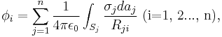 \phi_i = \sum_{j = 1}^{n}\frac{1}{4\pi\epsilon_0}\int_{S_j}\frac{\sigma_j da_j}{R_{ji}} \mbox{ (i=1, 2..., n)},