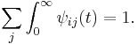 \sum_j\int_0^\infty \psi_{ij}(t)=1 .