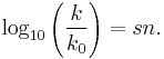 \log_{10}\left(\frac{k}{k_0}\right) = sn .