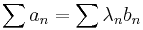 \sum a_n = \sum \lambda_n b_n