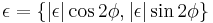 
\epsilon = \{\left|\epsilon\right|\cos 2\phi, \left|\epsilon\right| \sin 2\phi\}
