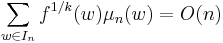 \sum_{w\in I_n} f^{1/k}(w) \mu_n(w) = O(n)