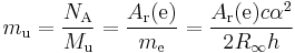 m_{\rm u} = \frac{N_{\rm A}}{M_{\rm u}} = \frac{A_{\rm r}({\rm e})}{m_{\rm e}} = \frac{A_{\rm r}({\rm e})c\alpha^2}{2R_\infty h}