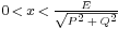 \scriptstyle 0 \,<\, x \,<\, \frac{E}{\sqrt{P^2 \,%2B\, Q^2}}