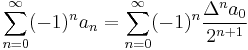 \sum_{n=0}^\infty (-1)^n a_n = \sum_{n=0}^\infty (-1)^n 
\frac {\Delta^n a_0} {2^{n%2B1}}