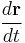 \frac{d \mathbf r}{dt}