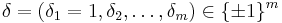 \delta=(\delta_1=1,\delta_2,\dots,\delta_m)\in \{\pm1\}^m