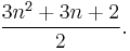 {{3n^2 %2B 3n %2B 2} \over 2}.