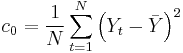 
c_0 = \frac{1}{N}\sum_{t=1}^{N} \left(Y_t - \bar{Y}\right)^2
