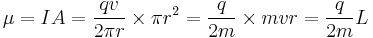  \mu = IA = \frac{qv}{2\pi r}\times\pi r^2 = \frac{q}{2m}\times mvr = \frac {q}{2m} L 