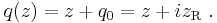  q(z) =  z %2B q_0  = z %2B iz_\mathrm{R} \ .