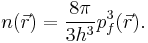 n(\vec{r})=\frac{8\pi}{3h^3}p_f^3(\vec{r}).\ 