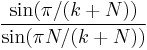 \frac{\sin(\pi/(k%2BN))}{\sin(\pi N/(k%2BN))}