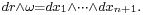 \scriptstyle{dr \wedge \omega = dx_1 \wedge \cdots \wedge dx_{n%2B1}}.