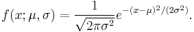 f(x;\mu,\sigma) = \frac{1}{\sqrt{2 \pi \sigma^2}} e^{-(x-\mu)^2/(2 \sigma^2)}.