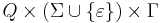 Q \times (\Sigma \cup\{\varepsilon\}) \times \Gamma