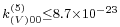 \scriptstyle k_{(V)00}^{(5)}\leq8.7\times10^{-23}