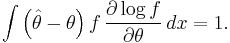 
\int \left(\hat\theta-\theta\right) f \, \frac{\partial \log f}{\partial\theta} \, dx = 1.
