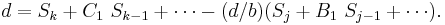  d = S_{k} %2B C_1 \  S_{k-1} %2B \cdots - (d/b) (S_{j} %2B B_1 \  S_{j-1} %2B \cdots ).