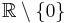 \mathbb{R}\setminus\{0\}