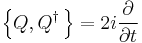 \left\{ Q,Q^\dagger\,\right\}=2i\frac{\partial}{\partial t}