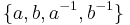 \{a,b,a^{-1},b^{-1}\}