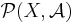 \mathcal P(X,\mathcal A)