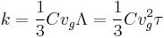 k=\frac{1}{3}Cv_g\Lambda=\frac{1}{3}Cv_g^2\tau