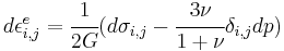 d\epsilon_{i,j}^e=\cfrac{1}{2G}(d{\sigma}_{i,j}-\cfrac{3\nu}{1%2B{\nu}}{\delta}_{i,j}dp)