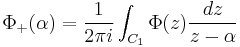 \Phi_%2B(\alpha) = \frac{1}{2\pi i} \int_{C_1} \Phi(z) \frac{dz}{z-\alpha}