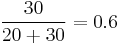 
\frac{30}{20 %2B 30} = 0.6\,
