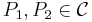 P_1,P_2\in \mathcal{C}