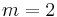 \textstyle m=2