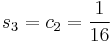 s_3 = c_2 = \frac{1}{16}