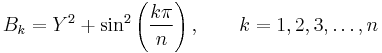 B_k=Y^2%2B\sin^2\left(\frac{k \pi}{n}\right),\qquad k = 1,2,3,\dots,n 