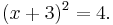 (x%2B3)^2 = 4.\,\!