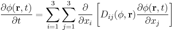 \frac{\partial\phi(\mathbf{r},t)}{\partial t} = \sum_{i=1}^3\sum_{j=1}^3 \frac{\partial}{\partial x_i}\left[D_{ij}(\phi,\mathbf{r})\frac{\partial \phi(\mathbf{r},t)}{\partial x_j}\right]