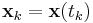 \mathbf{x}_k=\mathbf{x}(t_k)