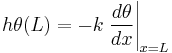 h\theta(L)=-k\left.\frac{d\theta}{dx}\right\vert_{x=L}