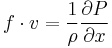 f \cdot v = {1 \over \rho}{\partial P \over \partial x}