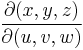 \frac{\partial(x, y, z)}{\partial(u, v, w)}