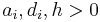 a_{i},d_{i},h > 0