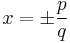 x = \pm \frac{p}{q}