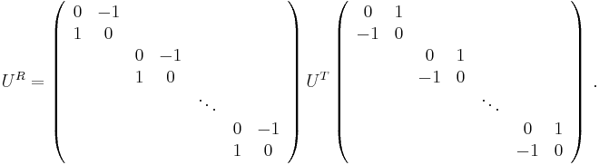  U^R = \left( \begin{array}{ccccccc} 0 & -1 & & & & &  \\ 1 & 0 &  & & & & \\ & & 0 & -1 &  & &  \\ & & 1 & 0  & & & \\ & & & & \ddots & & \\ & & & & & 0& -1\\ & & & & & 1 & 0 \end{array} \right) U^T \left( \begin{array}{ccccccc} 0 & 1 & & & & &  \\ -1 & 0 &  & & & & \\ & & 0 & 1 &  & &  \\ & & -1 & 0  & & & \\ & & & & \ddots & & \\ & & & & & 0& 1\\ & & & & & -1 & 0 \end{array} \right)~. 