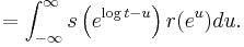  =  \int_{-\infty}^\infty s\left(e^{\log t - u}\right)r(e^u) du.