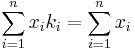 \sum_{i=1}^n x_i k_i = \sum_{i=1}^n x_i