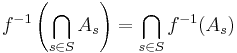 f^{-1}\left(\bigcap_{s\in S}A_s\right) = \bigcap_{s\in S} f^{-1}(A_s)