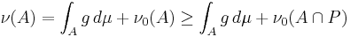 \nu(A)=\int_A g\,d\mu%2B\nu_0(A) \geq \int_A g\,d\mu%2B\nu_0(A\cap P)