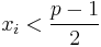 x_i < \frac{p-1}{2}