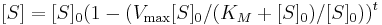 [S]=[S]_0(1-(V_\max [S]_0 / (K_M %2B [S]_0)/[S]_0))^{t}\,